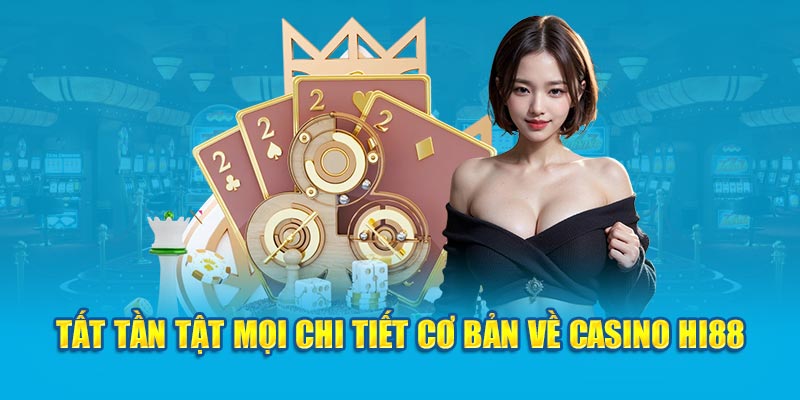 Tổng quan về sảnh cá cươc casino hi88