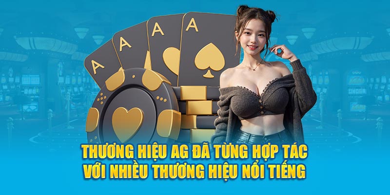 Thương hiệu AG đã từng hợp tác với nhiều thương hiệu nổi tiếng