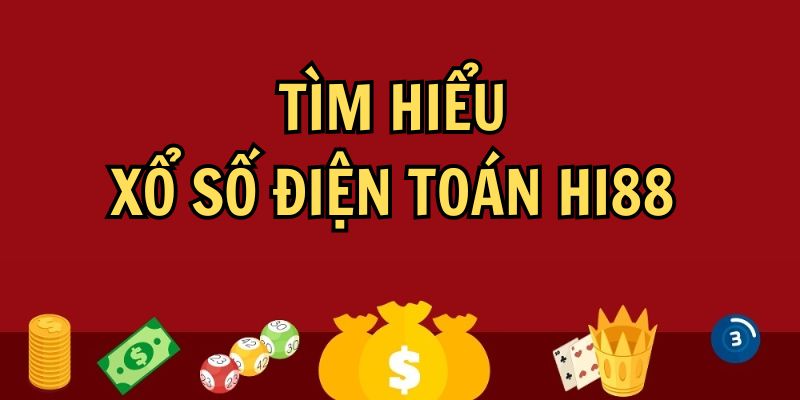 Một vài thông tin về xổ số điện toán Hi88